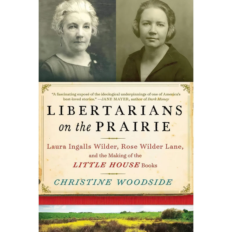 کتاب Libertarians on the Prairie اثر Christine Woodside and Stephen Heuser انتشارات Arcade