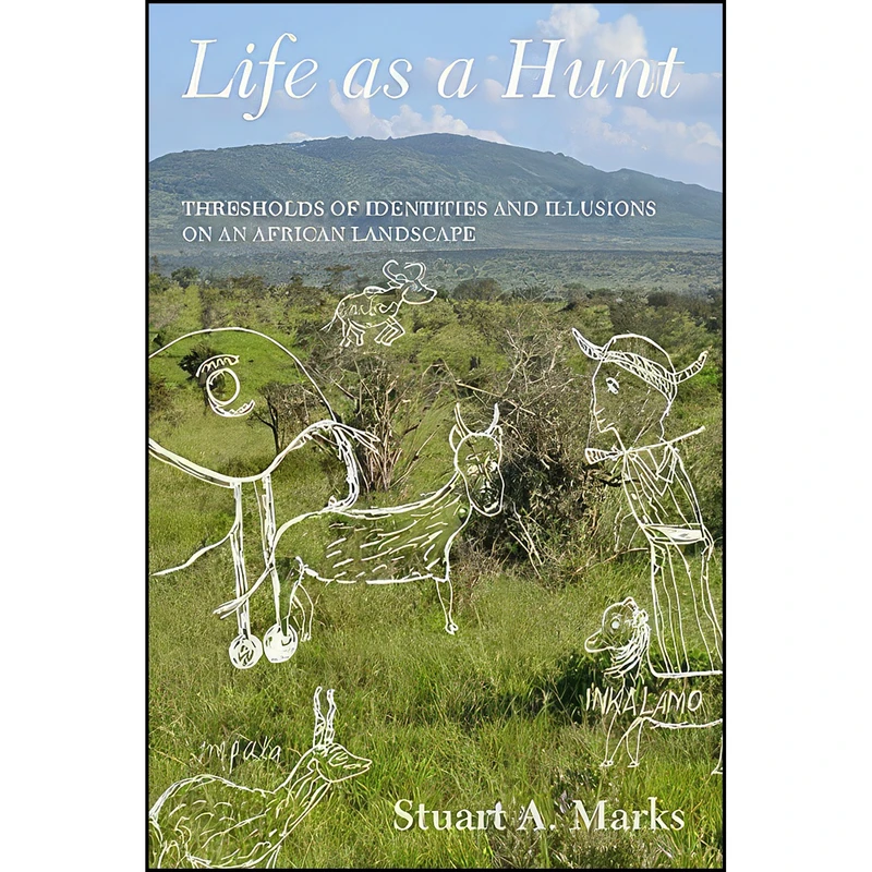 کتاب Life as a Hunt اثر Stuart Marks انتشارات Berghahn Books