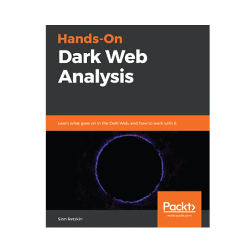 کتاب Hands-On Dark Web Analysis اثر Sion Retzkin انتشارات مؤلفین طلایی