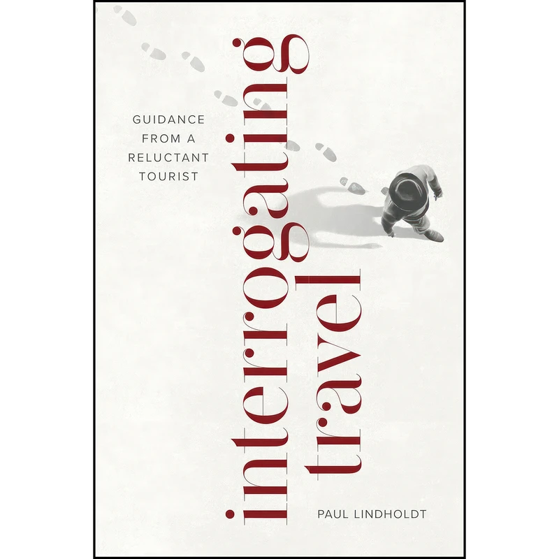 کتاب Interrogating Travel اثر Paul J. Lindholdt انتشارات LSU Press
