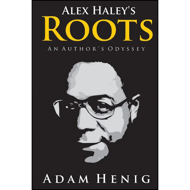 کتاب Alex Haleys Roots اثر Adam Henig انتشارات تازه ها