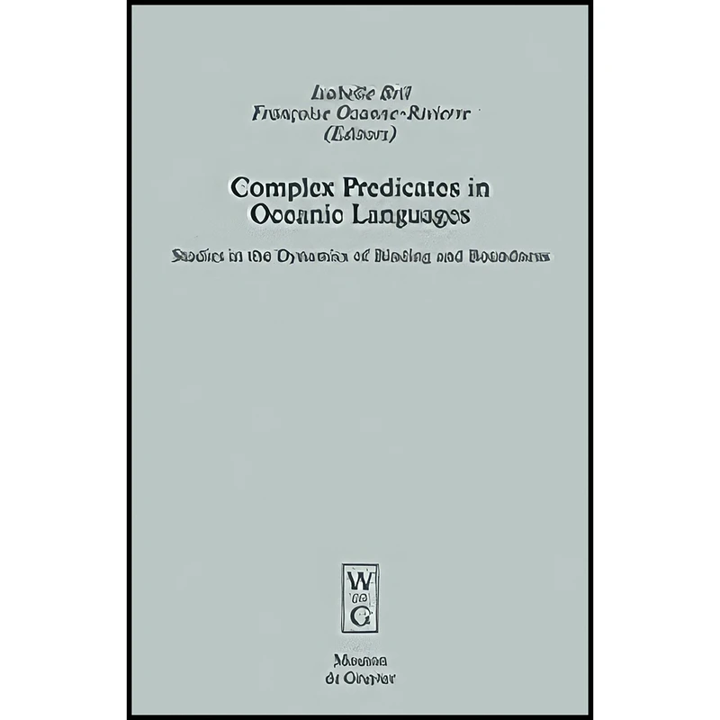 کتاب Complex Predicates in Oceanic Languages اثر جمعي از نويسندگان انتشارات Walter de Gruyter