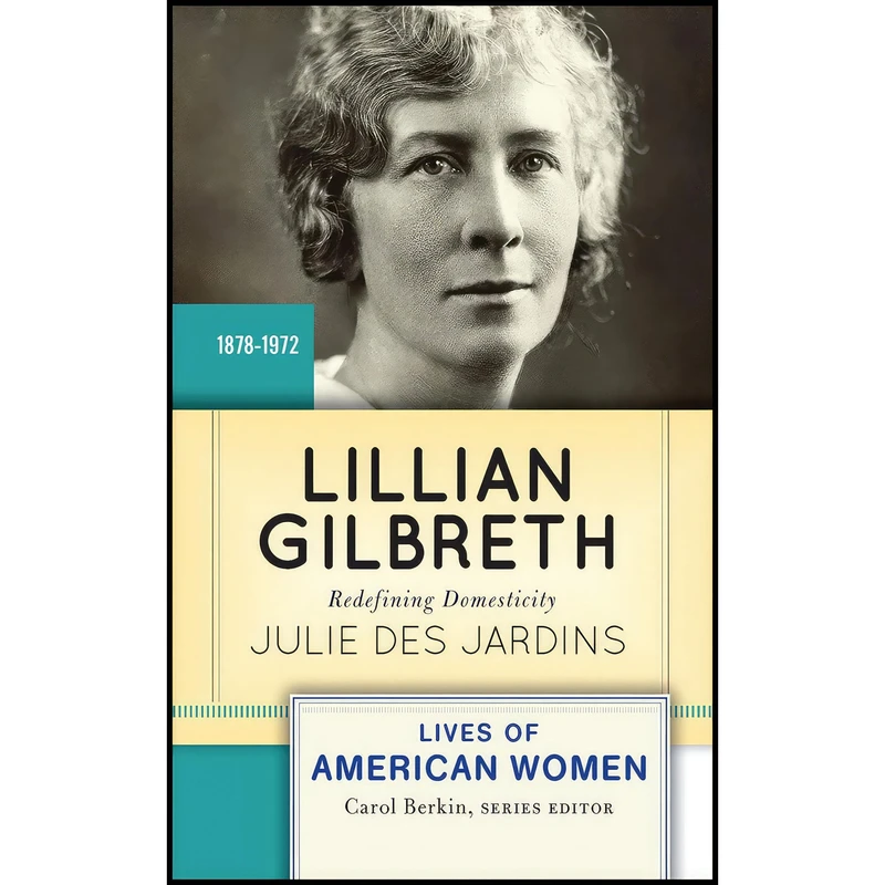 کتاب Lillian Gilbreth اثر Julie Des Jardins انتشارات Routledge