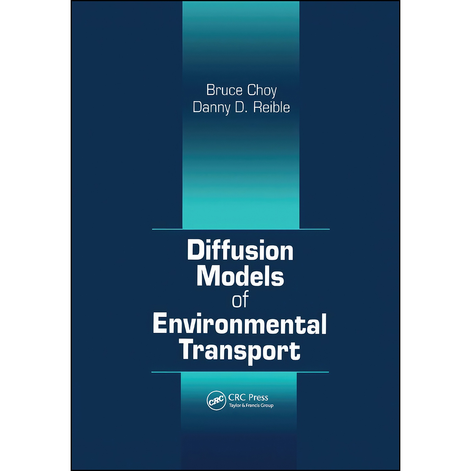 کتاب Diffusion Models of Environmental Transport اثر Bruce Choy and Danny D. Reible انتشارات تازه ها