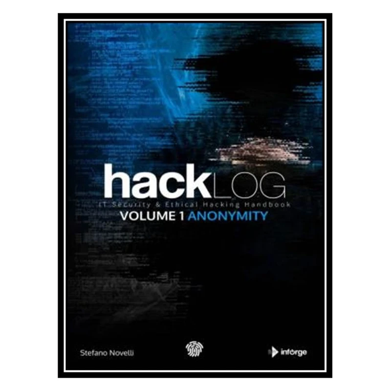 کتاب Hacklog Volume 1 Anonymity اثر جمعی از نویسندگان انتشارات مؤلفین طلایی