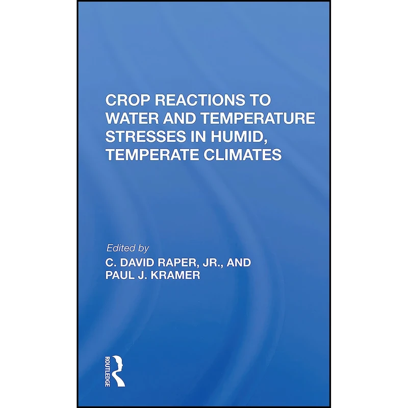 کتاب Crop Reactions To Water And Temperature Stresses In Humid, Temperate Climates اثر Paul J Kramer انتشارات تازه ها