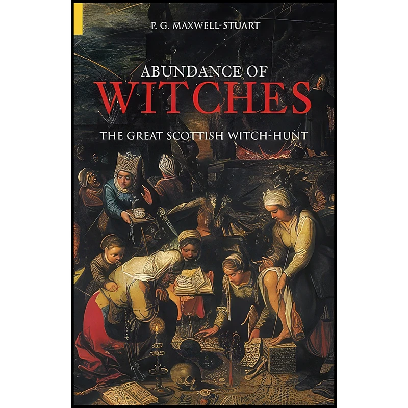 کتاب An Abundance Of Witches اثر P. G. Maxwell-Stuart انتشارات Tempus