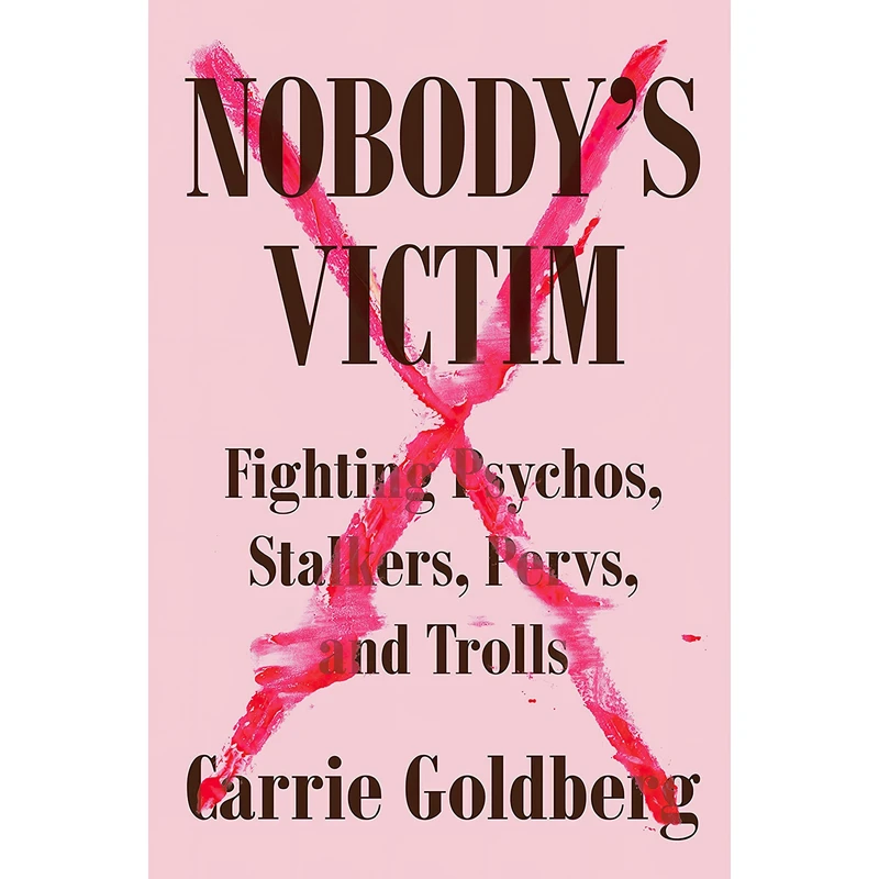 کتاب Nobodys Victim اثر Carrie Goldberg and Jeannine Amber انتشارات Plume