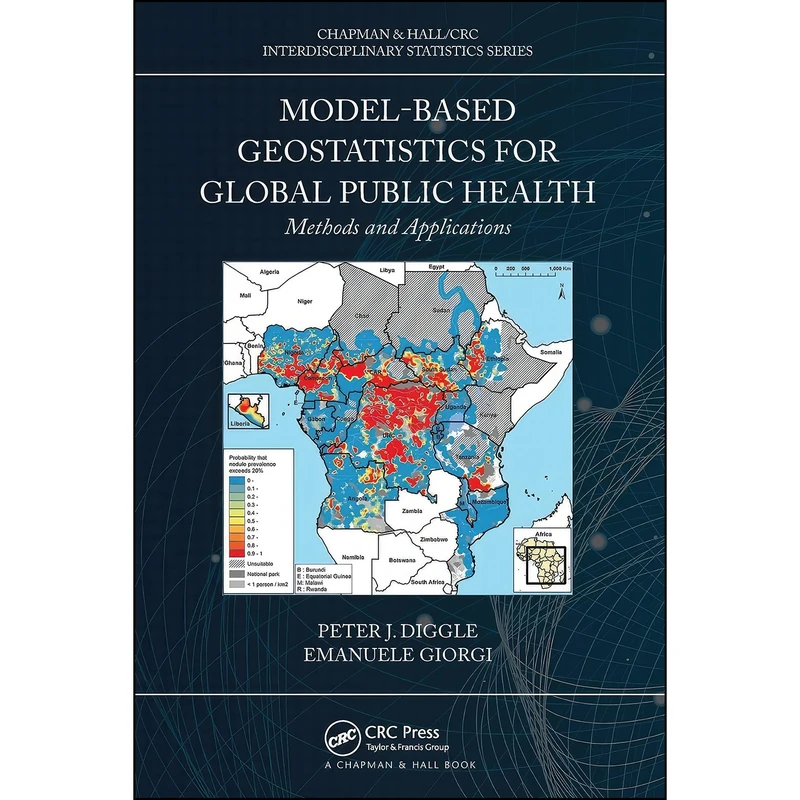 کتاب Model-based Geostatistics for Global Public Health  اثر Peter J. Diggle and Emanuele Giorgi انتشارات Routledge