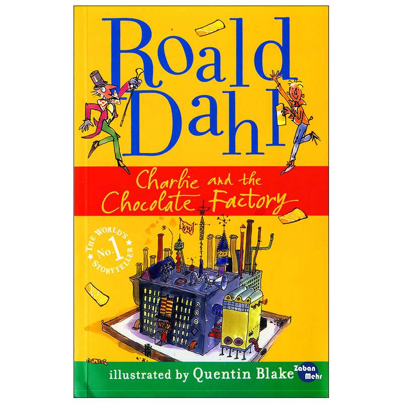 کتاب Charlie and the Chocolate Factory Roald Dahl اثر Quenin Blake انتشارات زبان مهر