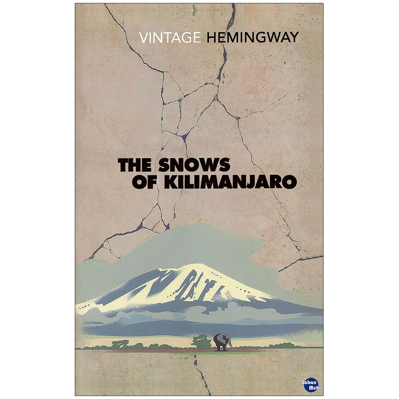 کتاب THE SNOW OF KILIMANJARO اثر Ernest Hemingway انتشارات زبان مهر