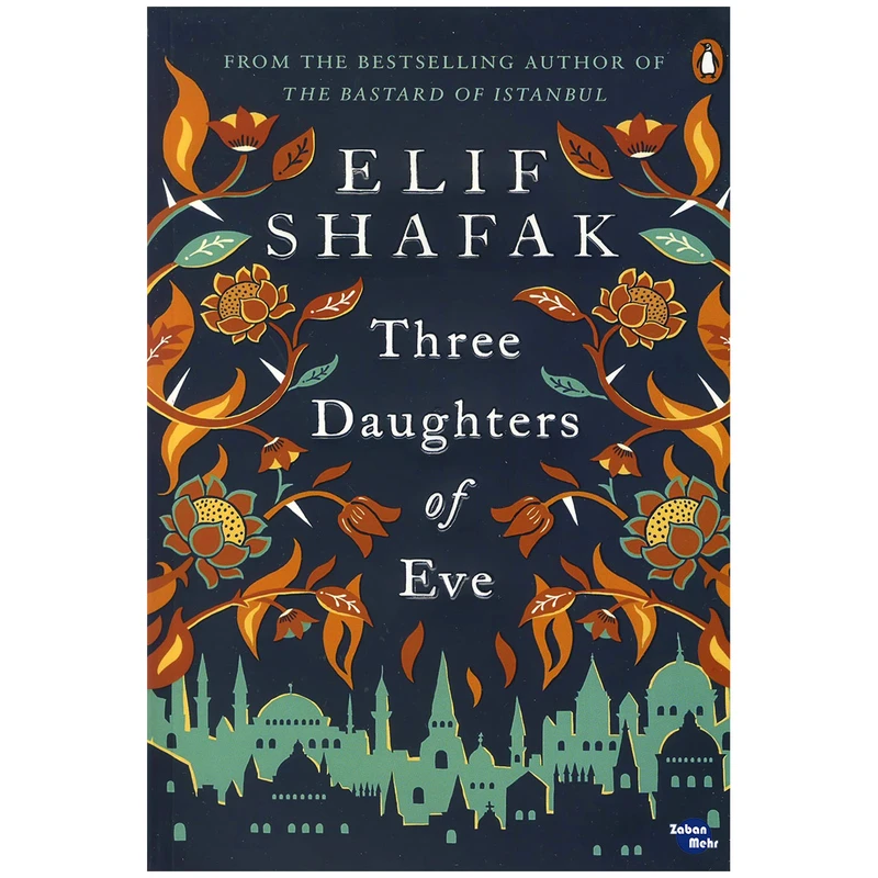 کتاب THREE DAUGHTERS OF EVE اثر Elif Shafak انتشارات زبان مهر