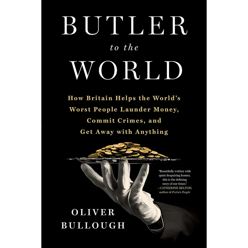 کتاب Butler to the World اثر Oliver Bullough انتشارات St. Martins Press