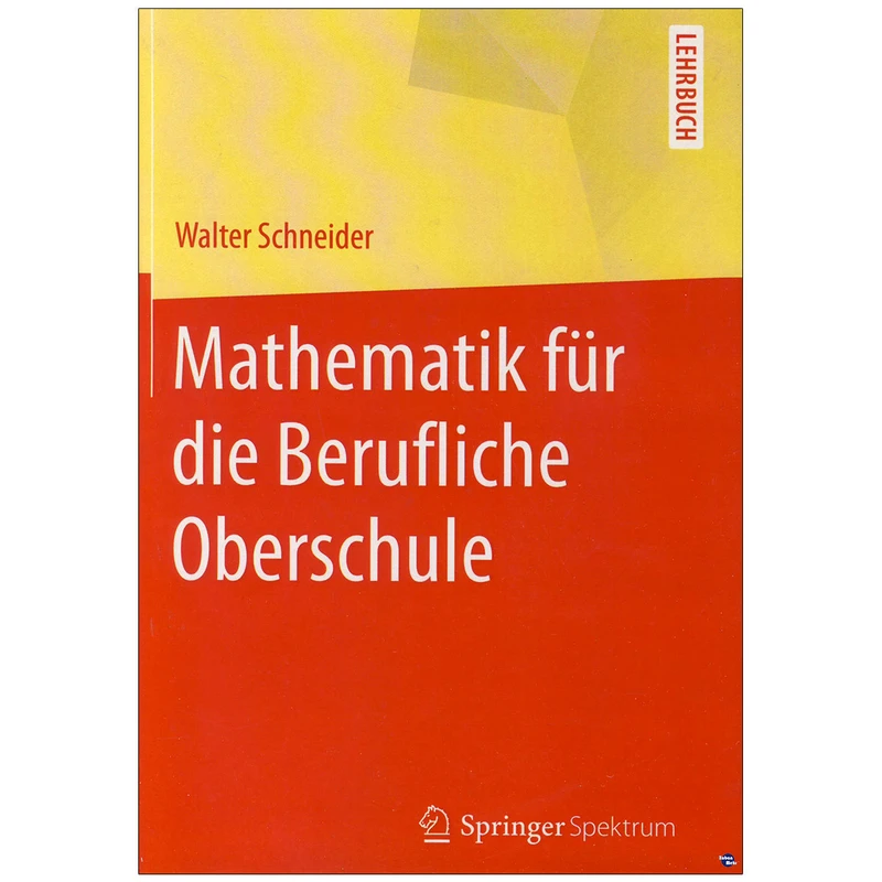 کتاب mathematik Fur Die Berufliche Oberschule  اثر Walter Schneider انتشارات زبان مهر