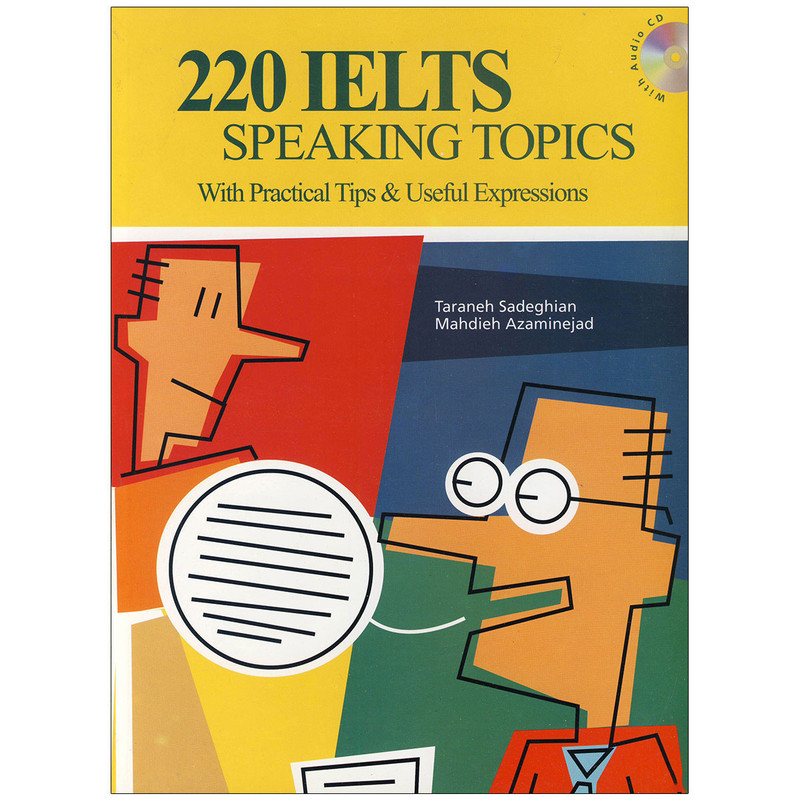 کتاب IELTS speaking topics By Taraneh Sadeghian اثر Mahdieh Azaminejad and taraneh Sadeghian انتشارات زبانکده