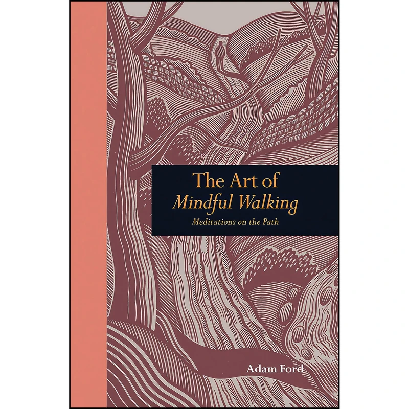 کتاب Art of Mindful Walking اثر Adam Ford انتشارات Ivy Books