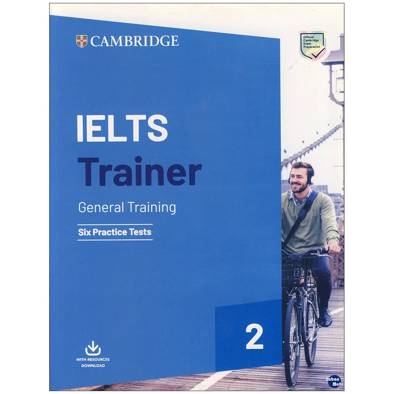 کتاب Cambridge Ielts Trainer 2 General اثر جمعی از نویسندگان انتشارات زبان مهر