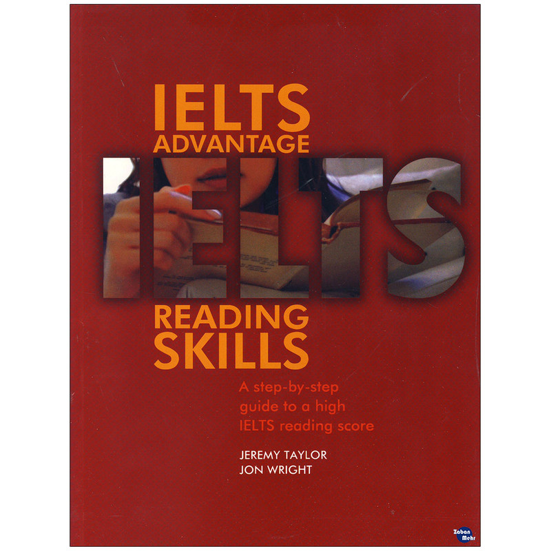 کتاب IELTS Advantage Reading Skills اثر Jeremy Taylor and Jon Wright انتشارات زبان مهر