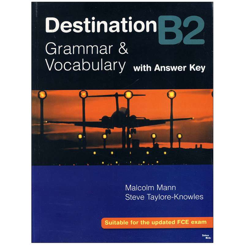 کتاب Destination B2 Grammar & Vocabulary اثر Malcolm Mann and Steve Taylore-Knowles انتشارات زبان مهر