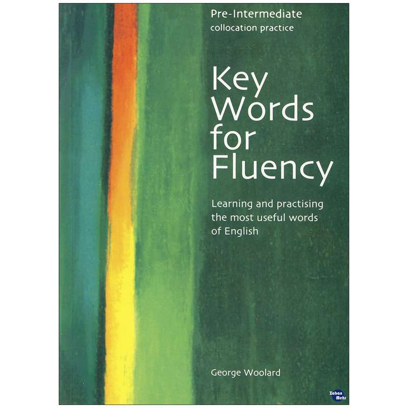 کتاب Key Words for Fluency pre intermediate اثر Gorge Woolard انتشارات زبان مهر کتاب Key Words for Fluency pre intermediate اثر Gorge Woolard انتشارات زبان مهر