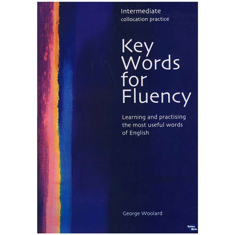 کتاب Key Words for Fluency Intermediate اثر George Woolard انتشارات زبان مهر کتاب Key Words for Fluency Intermediate اثر George Woolard انتشارات زبان مهر