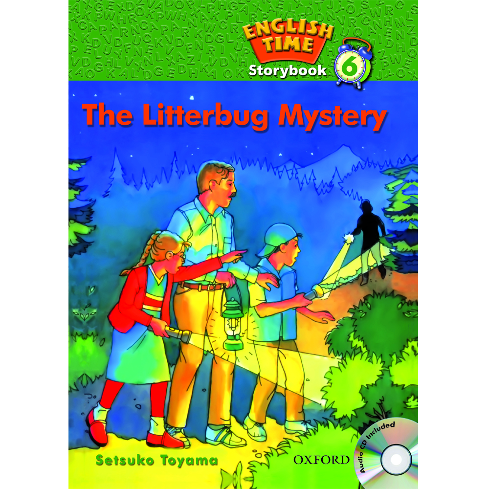 کتاب ENGLISH TIME 6 THE LITTLERBUG MYSTERY اثر SETSUKO TOYAMA انتشارات OXFORD