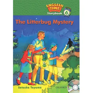 کتاب ENGLISH TIME 6 THE LITTLERBUG MYSTERY اثر SETSUKO TOYAMA انتشارات OXFORD