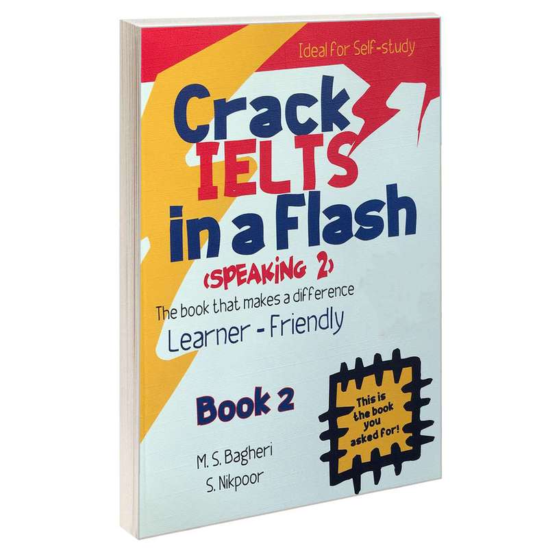 کتاب Crack IELTS in a Flash SPEAKING 2 اثر M.S.Bagheri and S.Nikpoor انتشارات ایده درخشان
