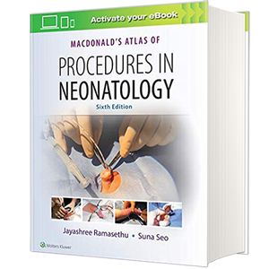 کتاب MacDonalds Atlas of Procedures in Neonatology اثر Jayashree Ramasethu and Suna Seo انتشارات لیپین کات