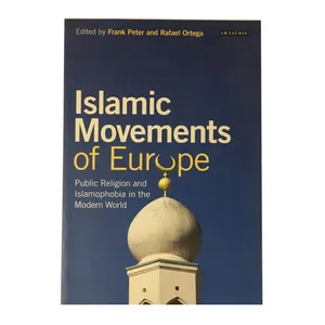 Islamic Movements of Europe اثر Franke Peter and Rafael Ortega انتشارات I.B.Tauris