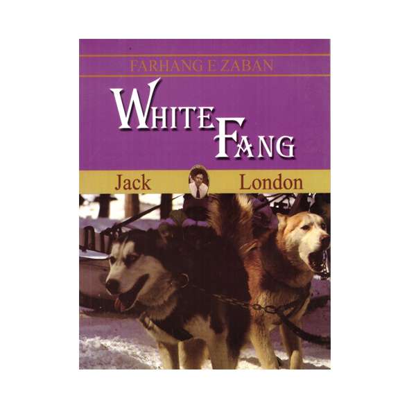 کتاب White Fang اثر Jack London انتشارات فرهنگ زبان