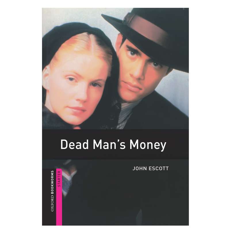 کتاب Dead Man’s Money Bookworms Starter اثرJohn Escott انتشارات Oxford