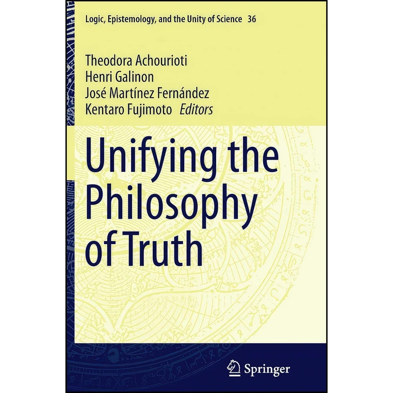 کتاب Unifying the Philosophy of Truth  اثر جمعی از نویسندگان انتشارات Springer
