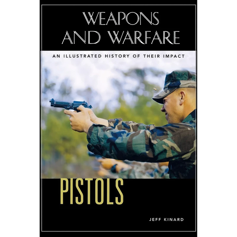 کتاب Pistols اثر Jeff Kinard انتشارات ABC-CLIO