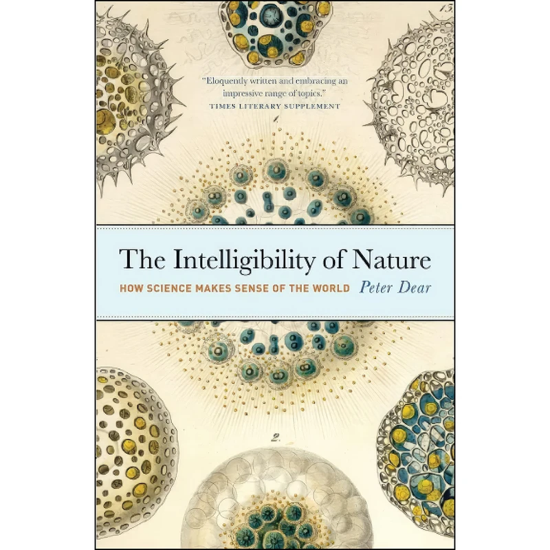 کتاب The Intelligibility of Nature اثر Peter Robert Dear and Peter Dear انتشارات University of Chicago Press
