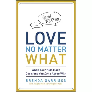 کتاب Love No Matter What اثر Brenda Garrison and Katie Garrison انتشارات Thomas Nelson