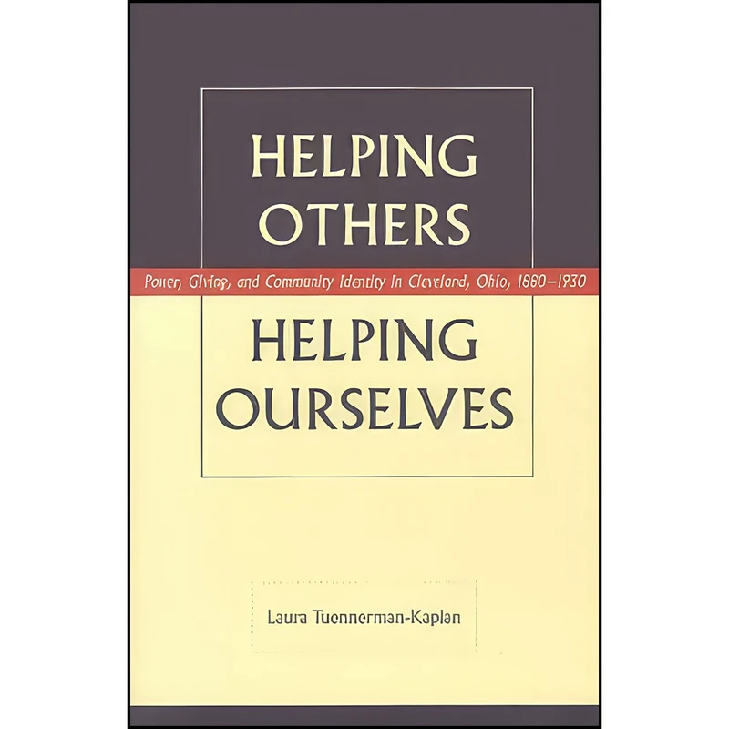 کتاب Helping Others, Helping Ourselves اثر جمعي از نويسندگان انتشارات The Kent State University Press