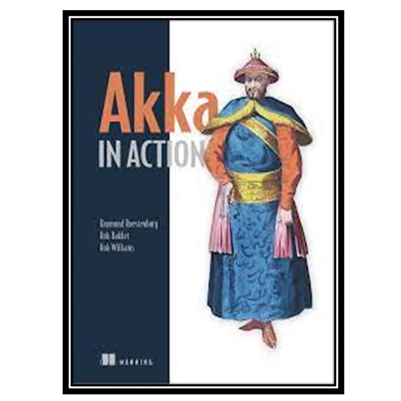 کتاب Akka in Action 1st Edition اثر جمعی از نویسندگان انتشارات مؤلفین طلایی