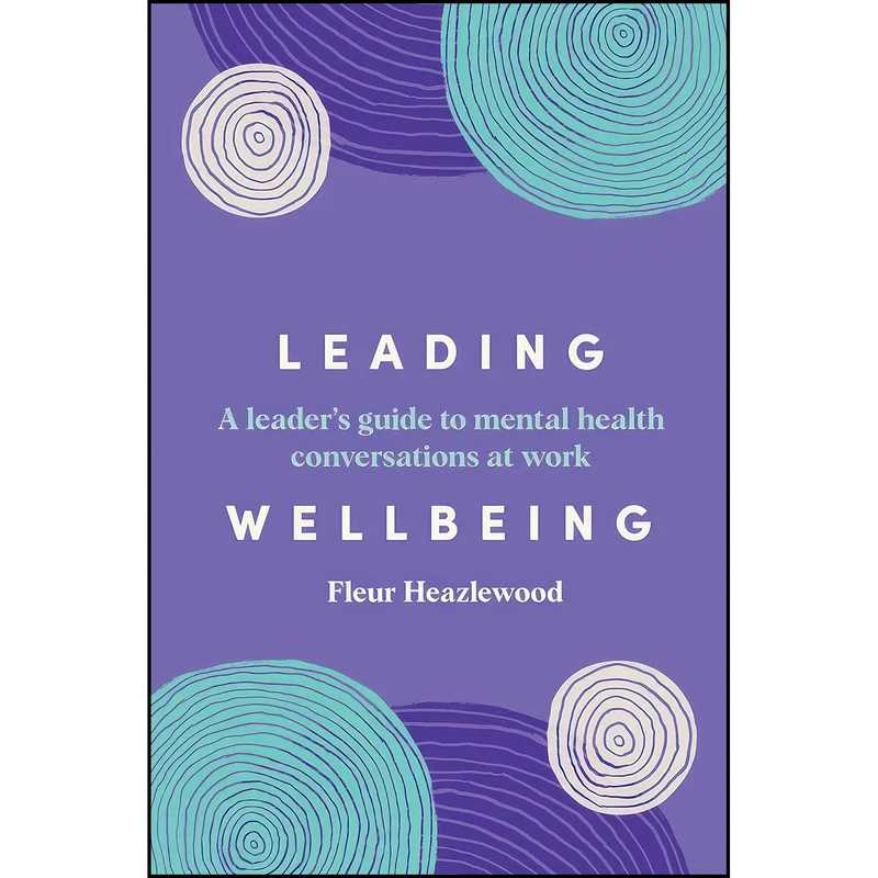 کتاب Leading Wellbeing اثر Fleur Heazlewood انتشارات تازه ها