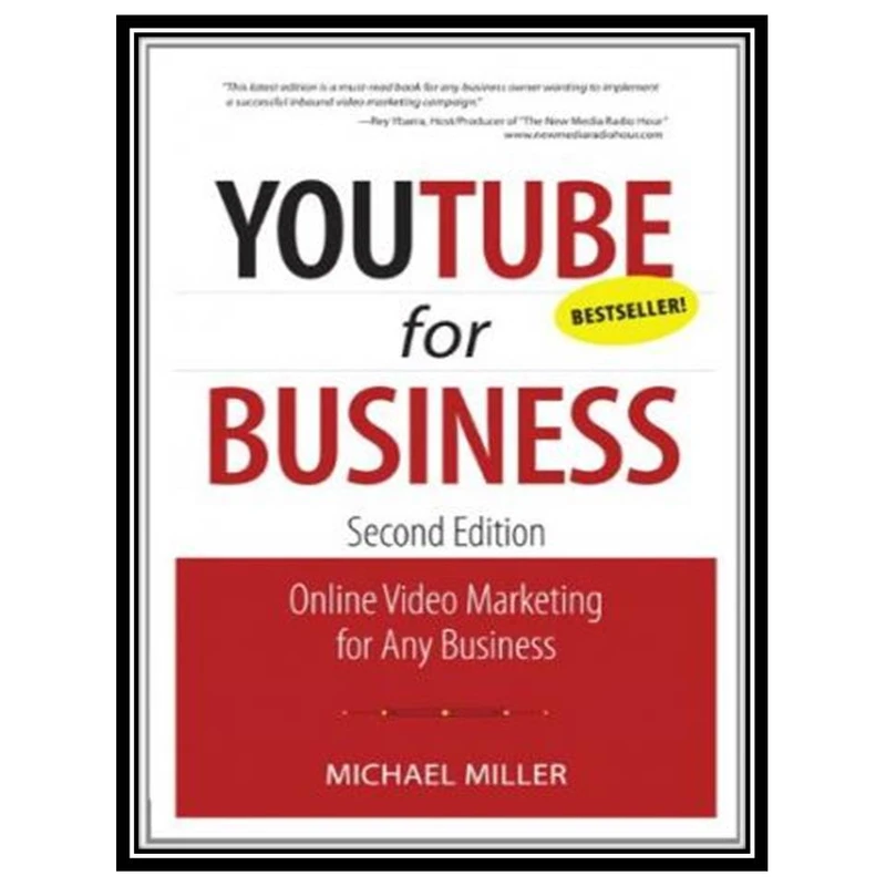 کتاب YouTube for Business: Online Video Marketing for Any Business (2nd Edition) (Que Biz-Tech) اثر Michael Miller انتشارات مؤلفین طلایی
