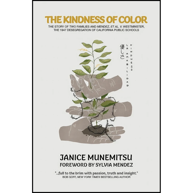 کتاب The Kindness of Color اثر Janice Munemitsu and Sylvia Mendez انتشارات بله