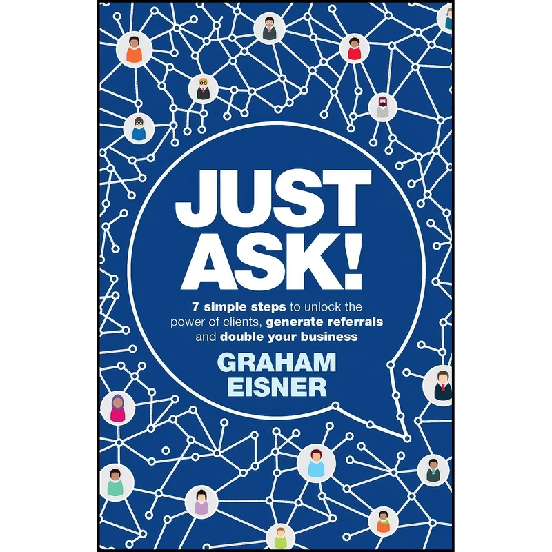 کتاب Just Ask! اثر Graham Eisner انتشارات Practical Inspiration Publishing