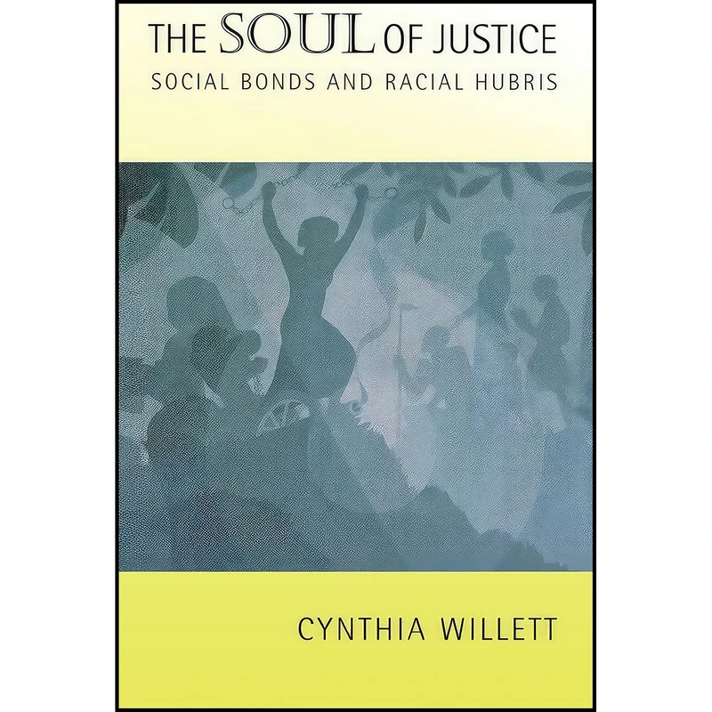 کتاب The Soul of Justice اثر Cynthia Willett انتشارات Cornell University Press