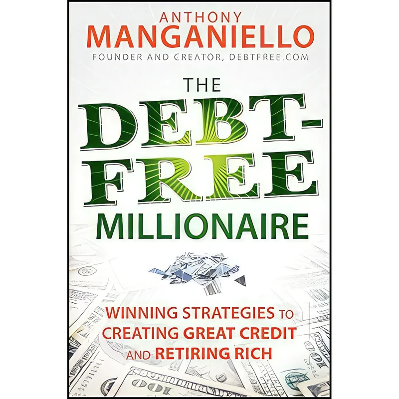 کتاب The Debt-Free Millionaire اثر Anthony Manganiello انتشارات Wiley