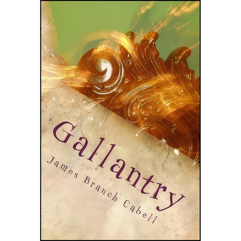 کتاب Gallantry اثر James Branch Cabell انتشارات تازه ها