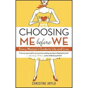 کتاب Choosing ME Before WE اثر Christine Arylo انتشارات New World Library