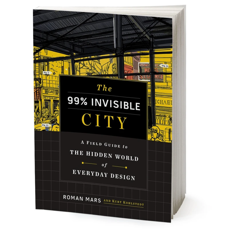 کتاب The 99% Invisible City اثر Roman Mars انتشارات Houghton Mifflin Harcourt Trade and Reference
