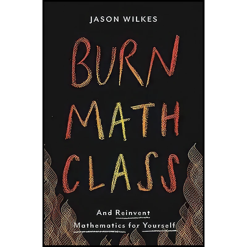 کتاب Burn Math Class اثر Jason Wilkes انتشارات Basic Books