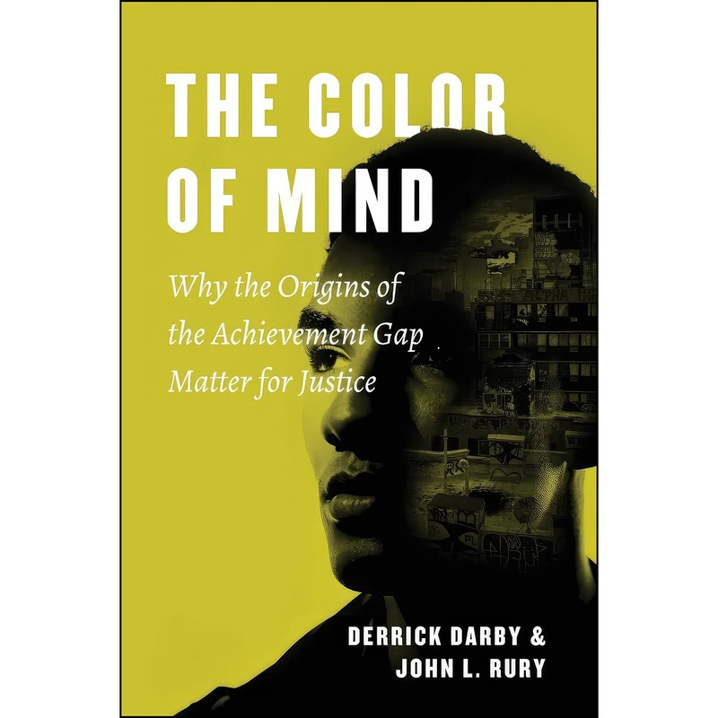 کتاب The Color of Mind اثر Derrick Darby and John L. Rury انتشارات University of Chicago Press