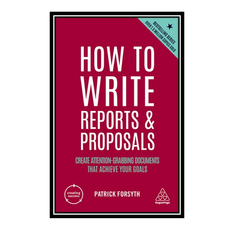 کتاب How to Write Reports and Proposals اثر Patrick Forsyth انتشارات مؤلفین طلایی